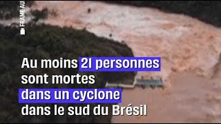 Un cyclone fait au moins 21 morts dans le sud du Brésil [upl. by Nilpik]