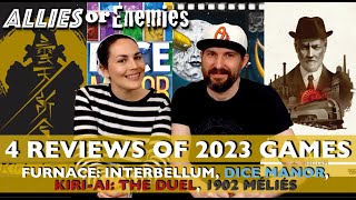 4 Reviews of 2023 Games  KiriAi The Duel Dice Manor Furnace Interbellum 1902 Méliės [upl. by Akienom481]