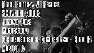 FFVII Remake SCHWER JenovaPuls  Manuskript Geheimlehre der Kampfkunst  Band 14  Kapitel 17 [upl. by Wightman]