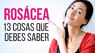 13 cosas que debes saber sobre la rosácea [upl. by Gardas]