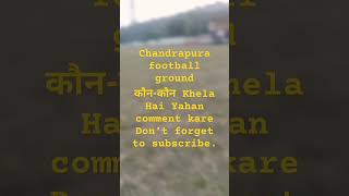 Chandrapura football ground [upl. by Hestia]