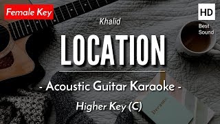 Location Karaoke Acoustic  Khalid HQ Audio [upl. by Cavuoto]