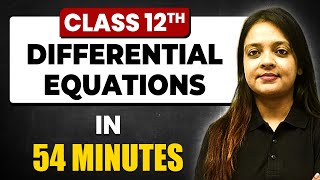 DIFFERENTIAL EQUATIONS in 54 Minutes  Maths Chapter 9  Full Chapter Revision Class 12th [upl. by Eilzel]