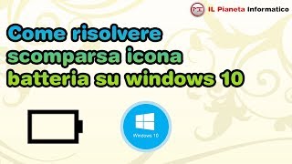 Come risolvere scomparsa icona batteria su windows 10 [upl. by Portland112]