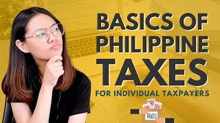 THE BASICS OF PHILIPPINE TAXES  PHILIPPINE TAX TYPES  Philippine Taxes 101 [upl. by Filiano]