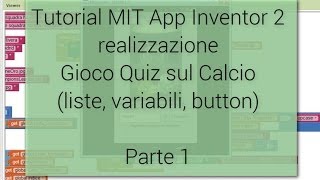 Tutorial 14  Creazione gioco Android Quiz sul Calcio con MIT App Inventor [upl. by Ahsia260]