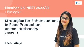 Strategies for Enhancement in Food Production  Animal Husbandry  L1  NEET 202223  Seep Pahuja [upl. by Ahsinot]