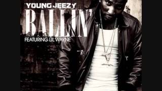 Young Jeezy  Ballin Remix Ft Trae Tha Truth amp Lil Wayne [upl. by Rybma]