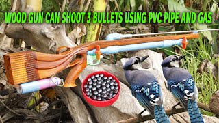 Awesome Wood Gun Can Shoot 3 bullets Using PVC Pipe And Gas  How To Make Wood Gas Gun [upl. by Lamonica]