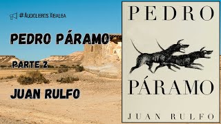 Pedro Páramo  Parte 2  Juan Rulfo  Audiolibro [upl. by Zilvia]