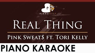 Pink Sweat  Real Thing feat Tori Kelly  HIGHER Key Piano Karaoke Instrumental [upl. by Aihsatsan]