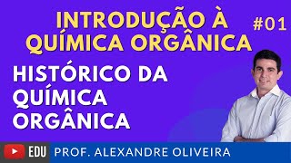 Introdução à Química Orgânica  Histórico da Química Orgânica  vídeo 01 [upl. by Daugherty677]