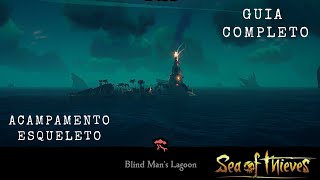 Como fazer o acampamento esqueleto de Blind Mans Lagoon no Sea Of Thieves [upl. by Lrac954]