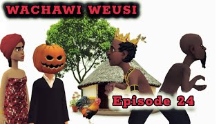 WACHAWI WEUSI Episode 24 [upl. by Dulcinea]