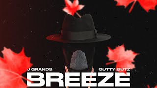 JGRANDZ  BREEZE  FT GUTTY GUTZ  OFFICIAL MUSIC VIDEO [upl. by Ecadnak]