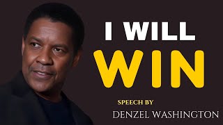 I WILL WIN  Best Motivational Speech By Denzel Washington [upl. by Eciryt]