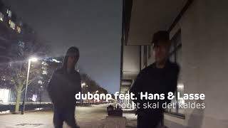 dubqnp feat Hans amp Lasse  noget skal det kaldes [upl. by Tlaw]