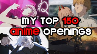 MY TOP 150 ANIME OPENINGS OF ALL TIME 2023 UPDATE [upl. by Jehiah246]