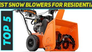 Top 5 Snow Blowers For Residential in 2024 [upl. by Anurb]