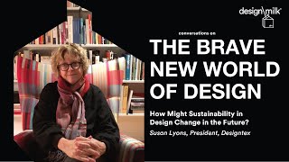 How might sustainability in design change in the future \\\ Susan Lyons President Designtex [upl. by Korry]