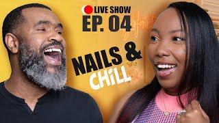 Nails amp Chill  EP 04 🔴LIVE SHOW🔴 [upl. by Tris359]