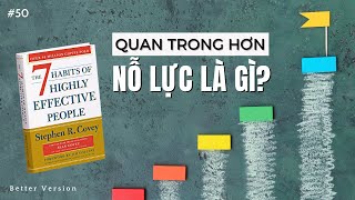 Quan trọng hơn nỗ lực là gì Sách 7 thói quen để thành đạt  Stephen RCovey [upl. by Downing]