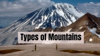 Types of mountains and how they are formed [upl. by Gustafson]