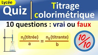 Le titrage colorimétrique Dosage chimique  Quiz corrigé de 10 questions  chimie  Lycée [upl. by Aitselec]