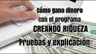 Como ganar dinero con el programa CREANDO RIQUEZA 2019 vigente [upl. by Bernie558]