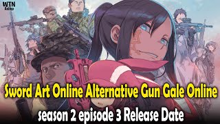 Sword Art Online Alternative Gun Gale Online season 2 episode 3 release date [upl. by Anelas659]