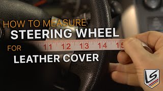 How To Measure Steering Wheel For Custom Leather Cover  LeatherSeatscom  LS Tech Tips [upl. by Atsahc14]