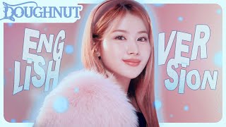 TWICE  Doughnut  English Version Rewrite [upl. by Zorine]