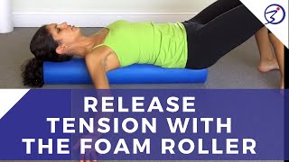 Release Tension with the Foam Roller [upl. by Einaffyt899]