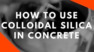 How To Use Colloidal Silica In Concrete  Vlog 137 [upl. by Pelagias]