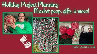 Holiday Project Planning  Market Prep  Crochet Plans [upl. by Tnilk]