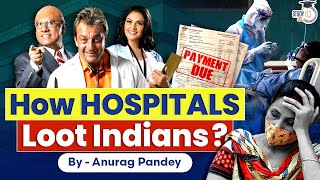 How Indian Hospitals Scam Common Man  UPSC [upl. by Zelma530]