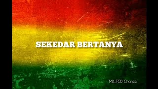 Hasrat Hati Hanya Sekedar BertanNya Versi Reggae [upl. by Notsecnirp]