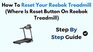 How To Reset Your Reebok Treadmill Where Is Reset Button On Reebok Treadmill [upl. by Attelliw]