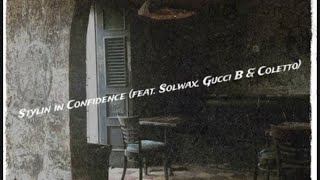 Shawn Perigon  Stylin In Confidence   Official Lyric Video  ft Coletto Solwax Gucci B [upl. by Acinnad]