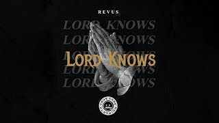 Revus  Lord Knows Audio [upl. by Schaper]