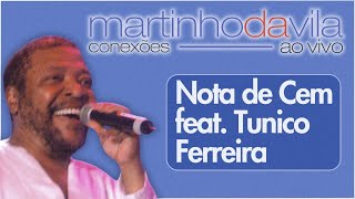 Martinho da Vila feat Tunico Ferreira  Nota de Cem Conexões Ao Vivo [upl. by Seto]