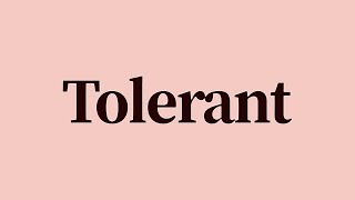 Tolerant Meaning and Definition [upl. by Nosiram803]