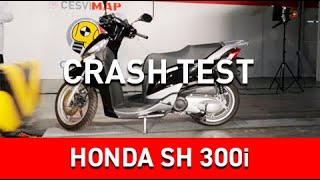 Crash Test Honda SH 300i [upl. by Ayoj358]