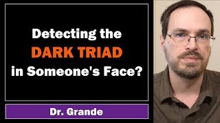 Spotting the Dark Triad Traits in Faces  Psychopathy Narcissism amp Machiavellianism [upl. by Acysej326]