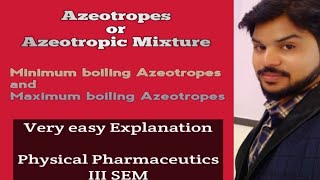 Azeotropes or Azeotropic Mixture Part 18 Physical Pharmaceutics III SEM [upl. by Tanaka]