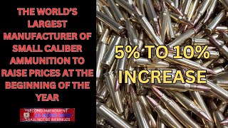 The Worlds Largest Manufacturer of Small Caliber Ammunition to Raise Prices January 1st 2025 [upl. by Beniamino494]