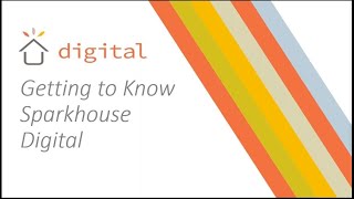 Getting Started with Sparkhouse Digital [upl. by Crandell82]