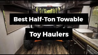 Best Half Ton Towable Toy Haulers [upl. by Zorah]