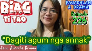 quotAgum nga agkabsatquot PAGADALAN a drama BIAG TI TAOEpisode 226 Jena Almoite Drama [upl. by Beard]