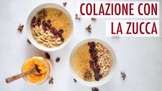 PORRIDGE di ZUCCA per una COLAZIONE AUTUNNALE PERFETTA Ricetta sana e facile  Elefanteveg [upl. by Karissa]